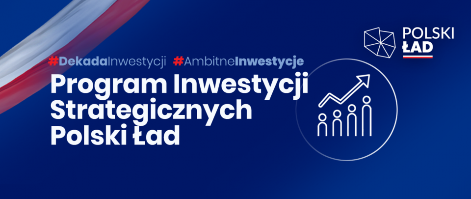 Ogromne pieniądze dla samorządów z łódzkiego. Poznaliśmy wyniki pierwszego naboru w ramach Programu Inwestycji Strategicznych „Polski Ład"